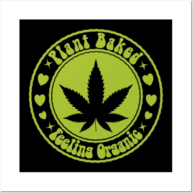 Plant Baked Feeling Organic Wall Art by Worldengine